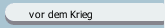 vor dem Krieg